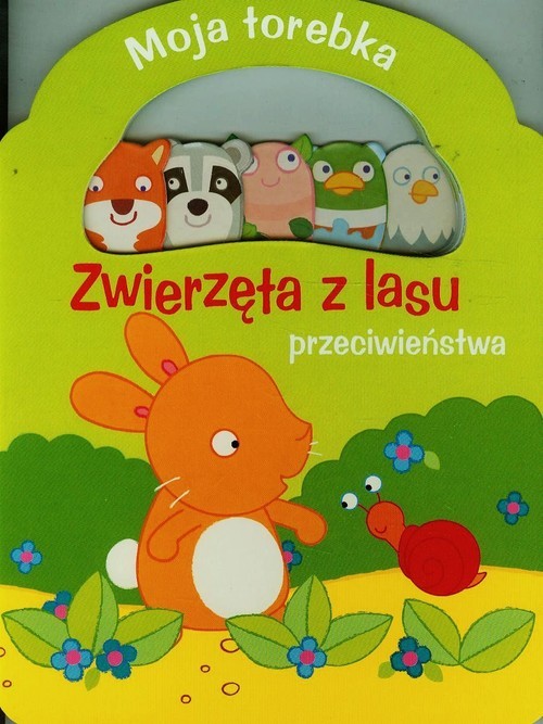 okładka Moja torebka Zwierzęta z lasu przeciwieństwa książka
