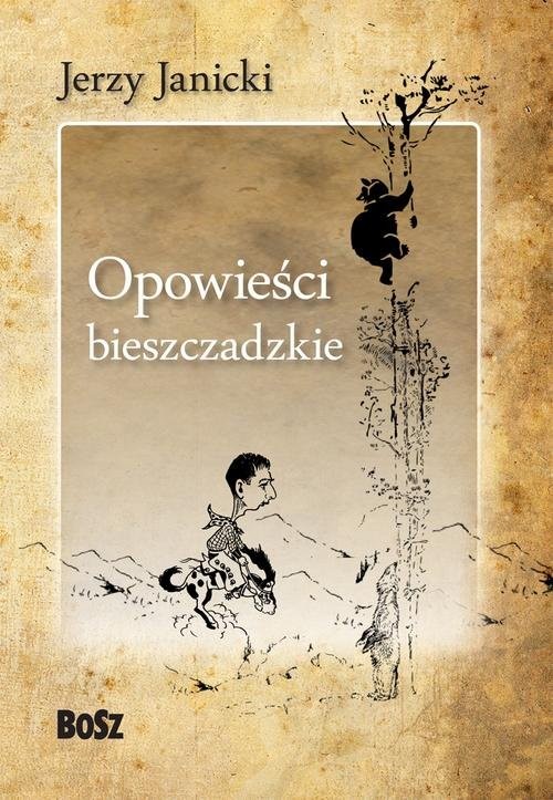 okładka Opowieści bieszczadzkie Nieludzki doktor i inne opowiadania książka | Janicki Jerzy