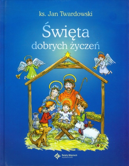 okładka Święta dobrych życzeń książka | Ks. Jan Twardowski