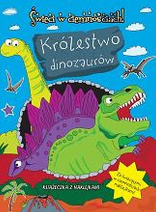 okładka Świeci w ciemnościach Królestwo dinozaurów Książeczka z naklejkami książka
