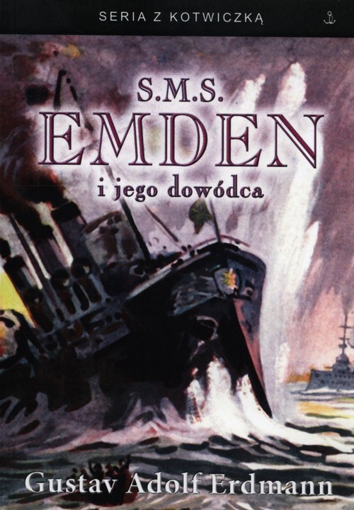 okładka S.M.S. Emden i jego dowódca książka | Gustav Adolf Erdmann