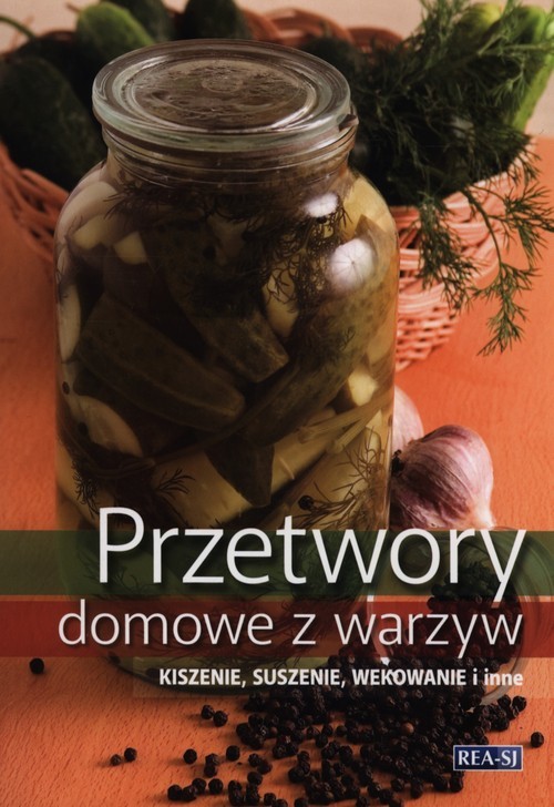 okładka Przetwory domowe z warzyw Kiszenie, suszenie, wekowanie i inne książka