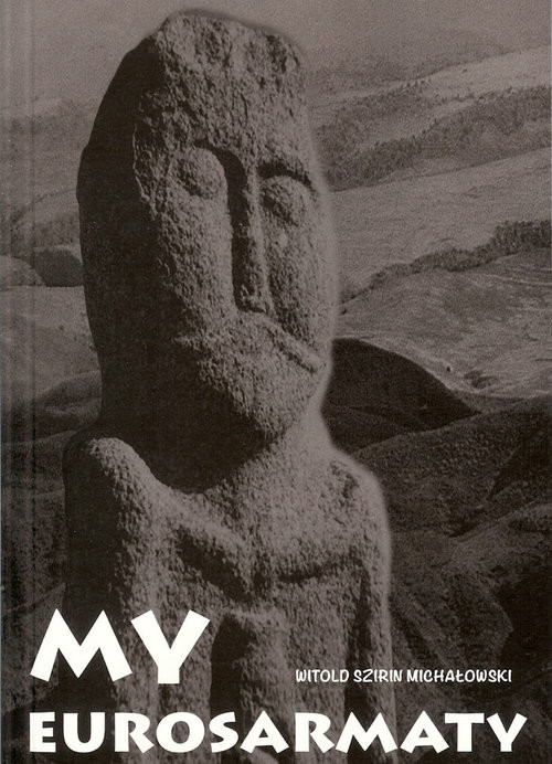 okładka My, Eurosarmaty książka | Szirin Michałowski Witold
