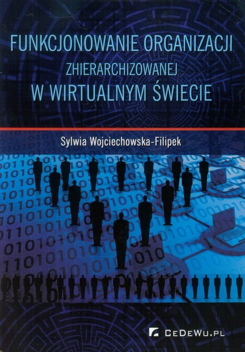 okładka Funkcjonowanie organizacji zhierarchizowanej w wirtualnym świecie książka | Sylwia Wojciechowska-Filipek