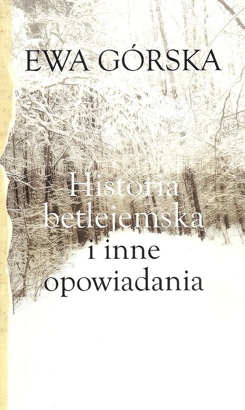 okładka Historia betlejemska i inne opowiadania książka | Ewa Górska