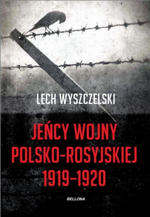 okładka Jeńcy wojny polsko-rosyjskiej 1919-1920 książka | Wyszczelski Lech