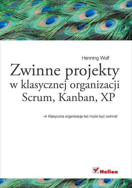 okładka Zwinne projekty w klasycznej organizacji Scrum, Kanban, XP książka | Henning Wolf