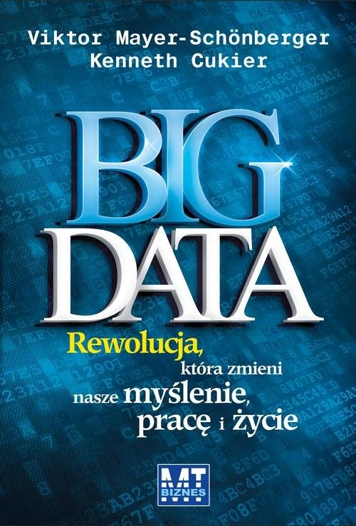 okładka Big Data Rewolucja, która zmieni nasze myślenie książka | Victor Mayer-Schonberger, Kenneth Cukier