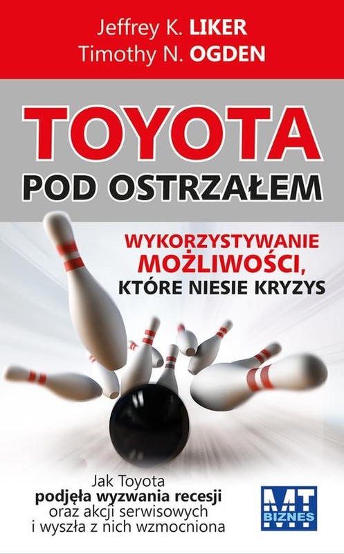 okładka Toyota pod ostrzałem Wykorzystywanie możliwości, które niesie kryzys książka | Timothy N Ogden, Jeffrey K. Liker
