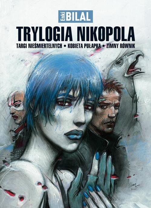 okładka Trylogia Nikopola Targi nieśmiertelnych Kobieta pułapka Zimny równik książka | Enki Bilal
