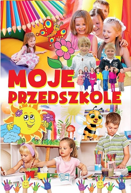 okładka Moje przedszkole książka | Barbara Stankiewicz-Gawrysiak