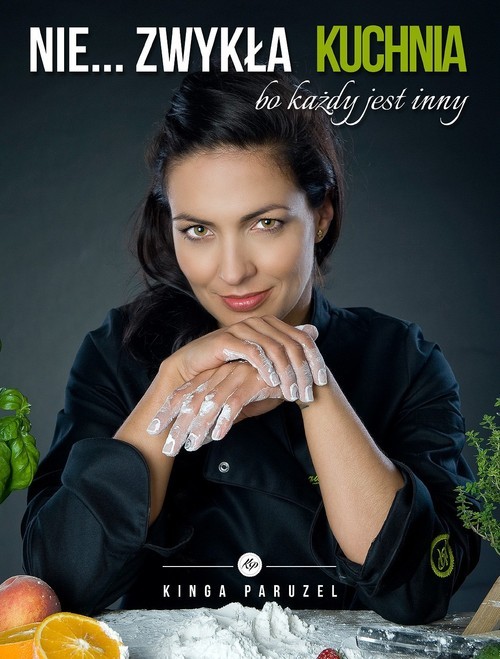 okładka Nie zwykła kuchnia bo każdy jest inny książka | Kinga Paruzel