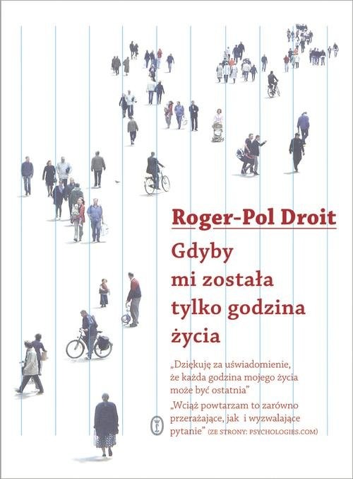 okładka Gdyby mi została tylko godzina życia książka | Roger-Pol Droit