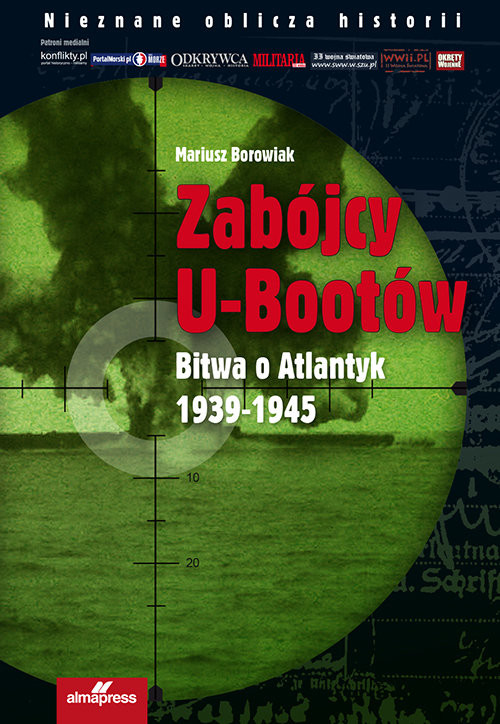 okładka Zabójcy U-bootów Bitwa o Atlantyk 1939-1945 książka | Borowiak Mariusz