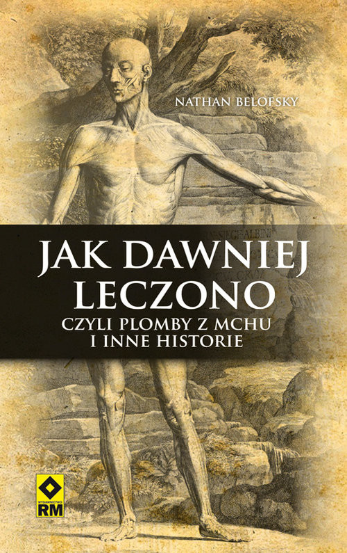 okładka Jak dawniej leczono książka | Nathan Belofsky