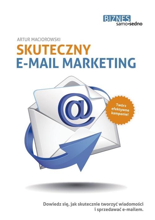 okładka Skuteczny e-mail marketing książka | Artur Maciorowski
