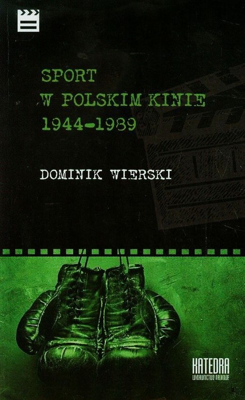 okładka Sport w polskim kinie 1944-1989 książka | Dominik Wierski