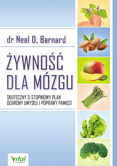 okładka Żywność dla mózgu Skuteczny 3-stopniowy plan ochrony umysłu i poprawy pamięci książka | Neal D. Barnard