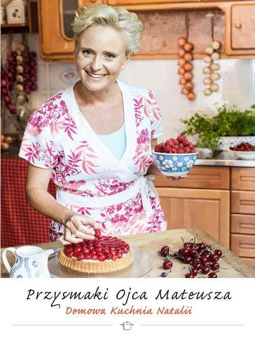 okładka Przysmaki Ojca Mateusza Domowa kuchnia Natalii książka