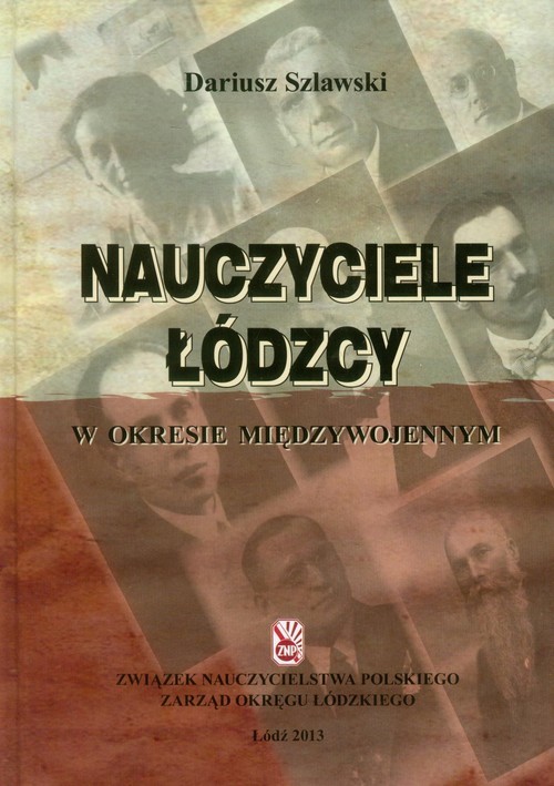 okładka Nauczyciele łódzcy w okresie międzywojennym książka | Szlawski Dariusz