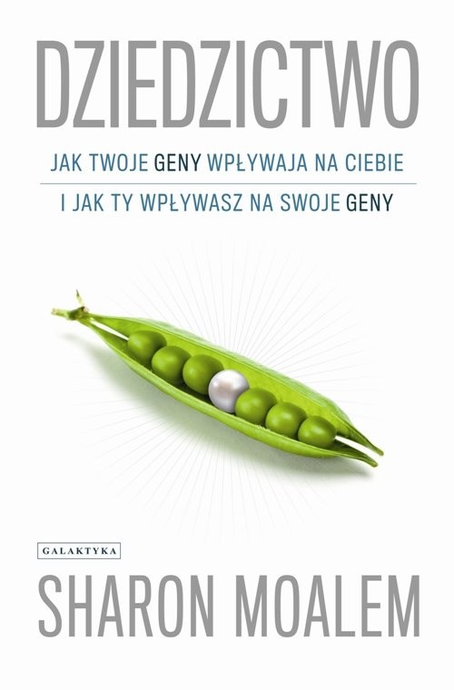 okładka Dziedzictwo Jak twoje geny wpływają na ciebie i jak ty wpływasz nz swoje geny książka | Sharon Moalem