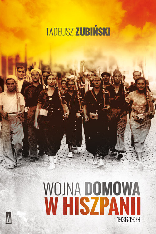 okładka Wojna domowa w Hiszpanii 1936-1939 książka | Tadeusz Zubiński