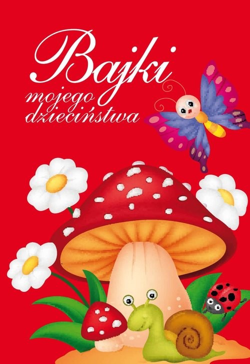 okładka Bajki mojego dzieciństwa książka