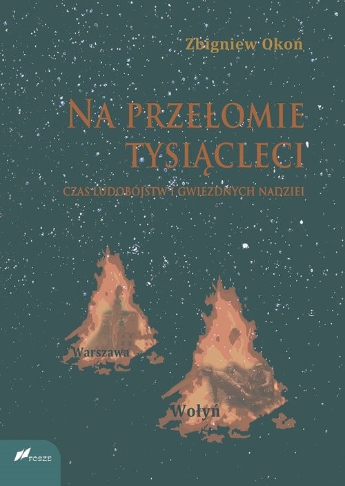 okładka Na przełomie tysiącleci Czas ludobójstw i gwiezdnych nadziei książka | Zbigniew Okoń