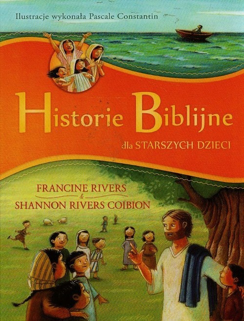 okładka Historie Biblijne dla starszych dzieci książka | Francine Rivers, Coibion Shannon Rivers