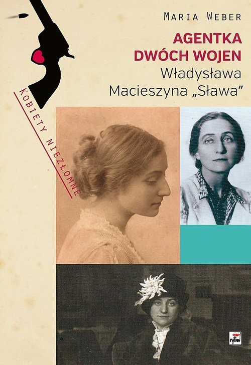 okładka Agentka dwóch wojen Władysława Macieszyna "Sława" 1888-1967 książka | Weber Maria