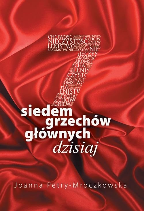 okładka Siedem grzechów głównych dzisiaj książka | Joanna Petry-Mroczkowska