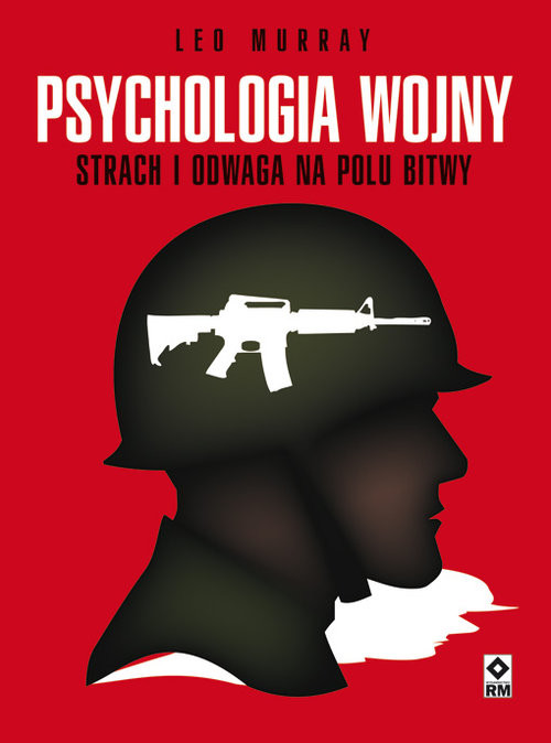 okładka Psychologia wojny Strach i odwaga na polu bitwy książka | Leo Murray