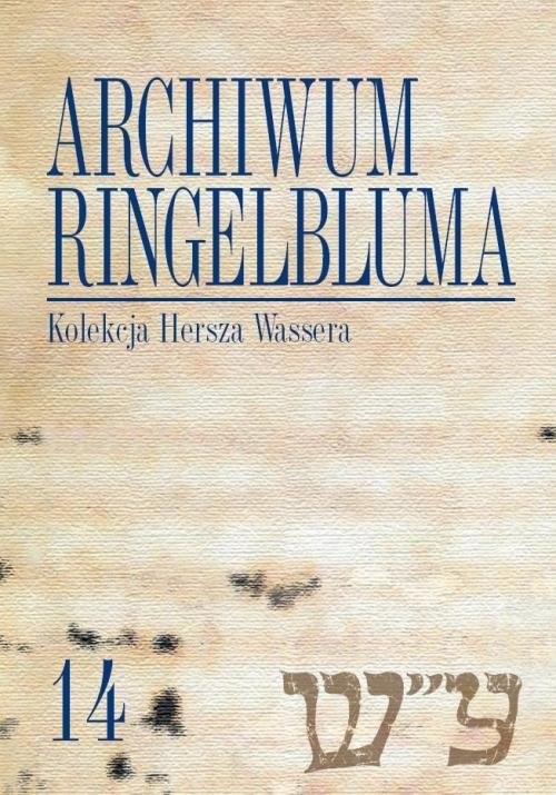 okładka Archiwum Ringelbluma Konspiracyjne Archiwum Getta Warszawy Tom 14, Kolekcja Hersza Wassera książka