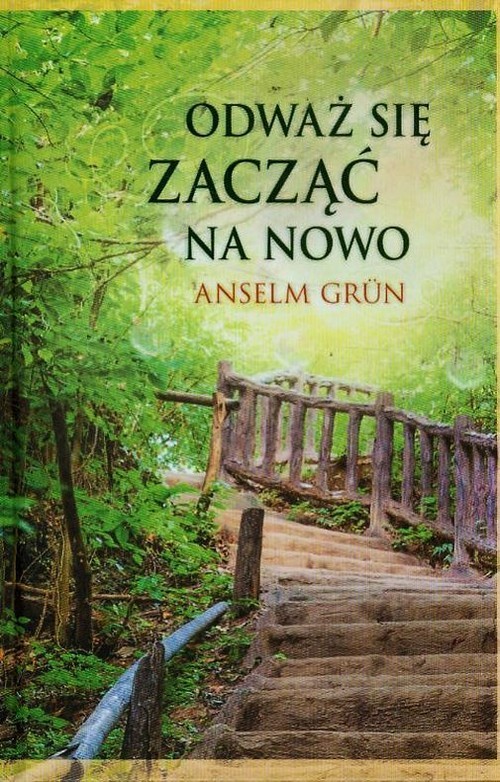 okładka Odważ się zacząć na nowo książka | Anselm Grün
