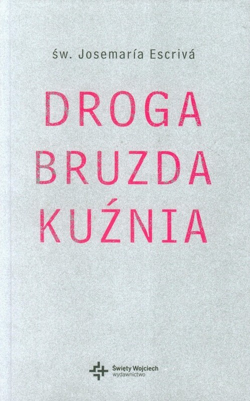 okładka Droga Bruzda Kuźnia książka | Josemaria Escriva