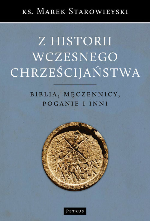 okładka Z historii wczesnego chrześcijaństwa Biblia męczennicy poganie i inni książka | Marek Starowieyski