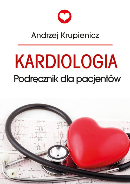 okładka Kardiologia Podręcznik dla pacjentów książka | Andrzej Krupienicz