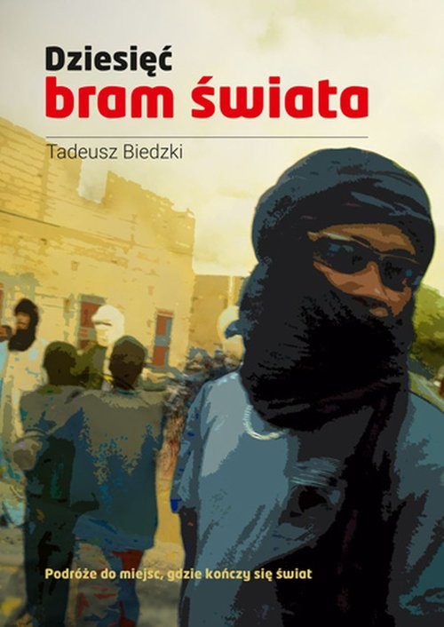 okładka Dziesięć bram świata książka | Tadeusz Biedzki