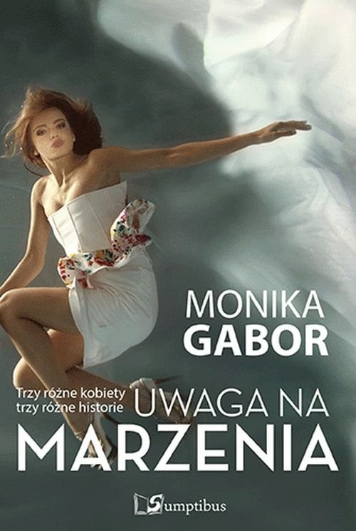 okładka Uwaga na marzenia książka | Monika Gabor