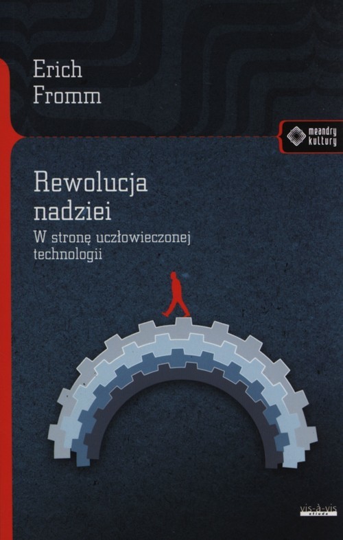 okładka Rewolucja nadziei W stronę uczłowieczonej technologii książka | Erich Fromm