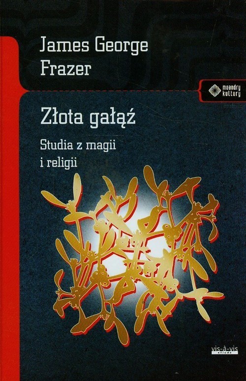 okładka Złota gałąź Studia z magii i religii książka | James George Frazer