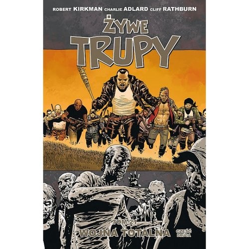 okładka Żywe trupy 21 Wojna totalna Część 2 książka | Robert Kirkman, Charlie Adlard, Cliff Rathburn