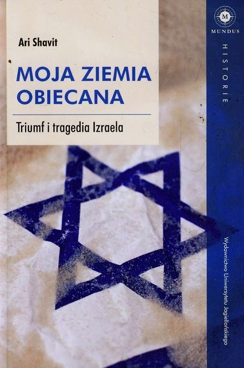 okładka Moja Ziemia Obiecana Triumf i tragedia Izraela książka | Ari Shavit