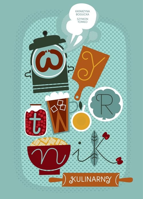 okładka Wytwórnik kulinarny książka | Katarzyna Bogucka, Szymon Tomiło