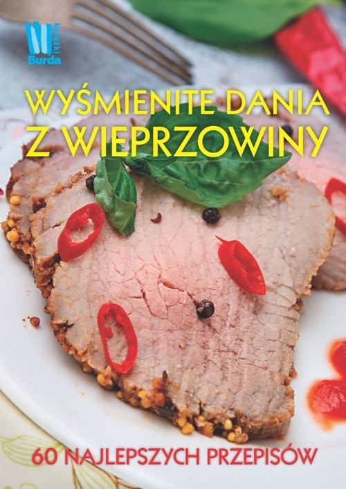 okładka Wyśmienite dania z wieprzowiny 60 nalepszych przepisów książka