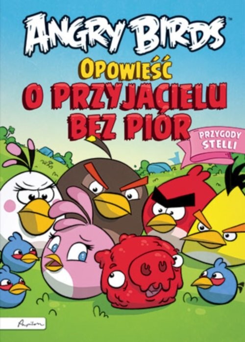 okładka Angry Birds Opowieść o przyjacielu bez piór Przygody Stelli książka