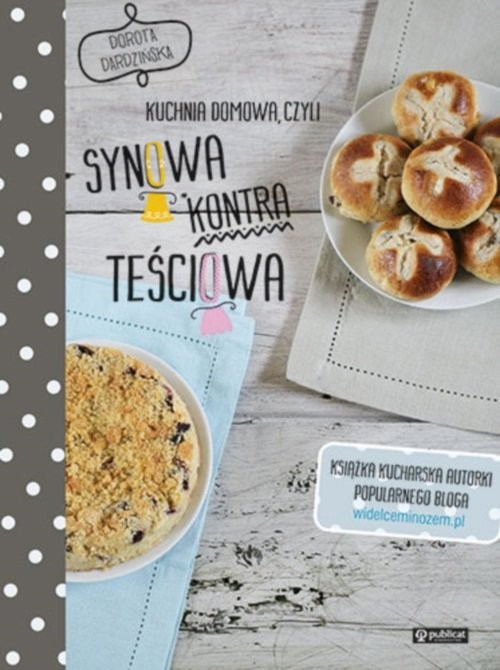 okładka Kuchnia domowa czyli synowa kontra teściowa Polskie przepisy książka | Dardzińska Dorota