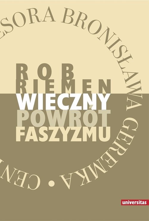 okładka Wieczny powrót faszyzmu oraz eseje: Jerzy Jedlicki "Pokusa mocy zbiorowej", Wiktor Jerofiejew "Trujący bukiet" książka | Riemen Rob