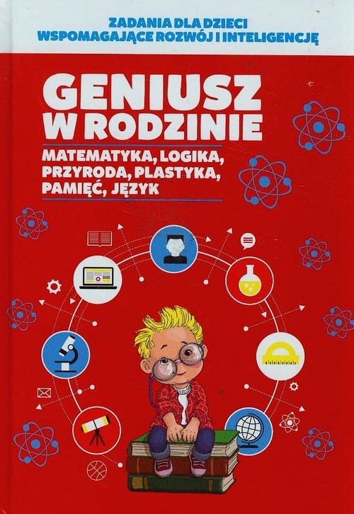 okładka Geniusz w rodzinie Matematyka, logika, przyroda, plastyka, pamięć, język książka