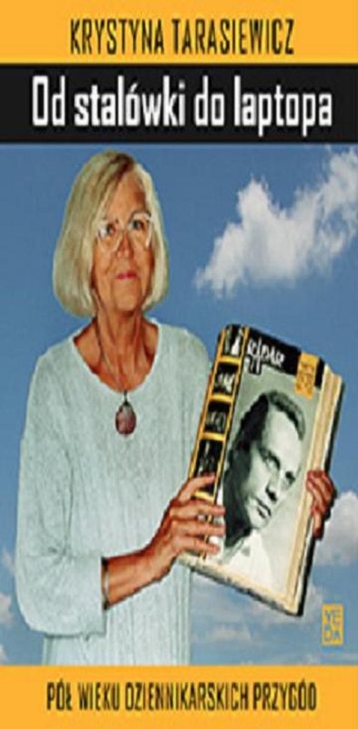 okładka Od stalówki do laptopa Pół wieku dziennikarskich przygód książka | Tarasiewicz Krystyna